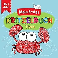 Mein erstes Tiere Kritzelbuch ab 1 Jahr: Tierisches Malbuch für Kleinkinder im Alter von 1 Jahr, mit Tollen Tier-Motiven zum Kritzeln und Ausmalen (German Edition)