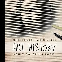 One Color Magic Lines Art History Adult Coloring Book: Dots lines and spirals type of anti anxiety and anti stress book (One Color Magic Lines - Coloring Puzzles) One Color Magic Lines Art History Adult Coloring Book: Dots lines and spirals type of anti anxiety and anti stress book (One Color Magic Lines - Coloring Puzzles) Paperback