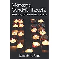 Mahatma Gandhi's Thought: Philosophy of Truth and Nonviolence Mahatma Gandhi's Thought: Philosophy of Truth and Nonviolence Paperback