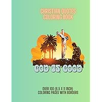 Christian Quotes Coloring Book: Over 100 (8.5 x 11 in) Coloring Pages Christian Quotes Coloring Book: Over 100 (8.5 x 11 in) Coloring Pages Paperback