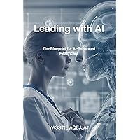 Leading with AI: The Blueprint for AI-Enhanced Healthcare