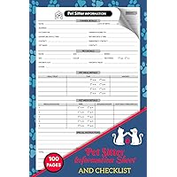 Pet Sitter Information Sheet & Checklist: Client Data & Appointment Book For Pet Sitting Service With Index | Track Petsitter Care Instructions, Emergency Contact, Meals, Allergies, Medicine and More!