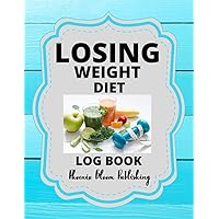 Losing Weight Diet Log book: A nice simple record of your progress when you start your weight loss diet.