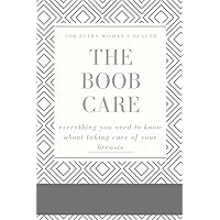 The Boob Care: Everything You Need To Know About Taking Care of Your Breasts
