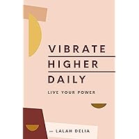 Vibrate Higher Daily: Live Your Power Vibrate Higher Daily: Live Your Power Hardcover Audible Audiobook Kindle Audio CD