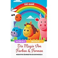 Die Magie von Farben und Formen: Kognitive Fähigkeiten zu entwickeln (Erweiterung der Fähigkeiten: Geist, Herz und Körper) (German Edition)