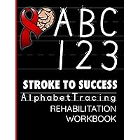 Stroke Recovery Alphabet Tracing Workbook: Recovery Exercises for Traumatic Brain Injury & Aphasia Rehabilitation