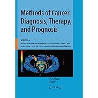 Methods of Cancer Diagnosis, Therapy, and Prognosis: Ovarian Cancer, Renal Cancer, Urogenitary tract Cancer, Urinary Bladder Cancer, Cervical Uterine Cancer, ... Diagnosis, Therapy and Prognosis Book 6)