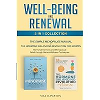 Well-Being and Renewal 2-In-1 Collection: The Simple Menopause Manual + The Hormone Balancing Revolution for Women: Hormonal Harmony and Menopausal Relief Through Natural Wellness Techniques Well-Being and Renewal 2-In-1 Collection: The Simple Menopause Manual + The Hormone Balancing Revolution for Women: Hormonal Harmony and Menopausal Relief Through Natural Wellness Techniques Paperback Kindle Audible Audiobook Hardcover