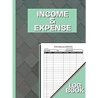 INCOME AND EXPENSE LOG BOOK: Monthly Accounting Ledger Book For Small Business and Personal Finance, Bookkeeping Record Book to Track Your Finance, ... Entries Accounting, Expenses Tracker Notebook