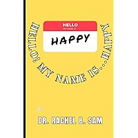 Hello! My Name Is…Happy Hello! My Name Is…Happy Paperback Hardcover