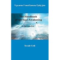 The Handbook of spiritual Awakening: In the new Era The Handbook of spiritual Awakening: In the new Era Paperback