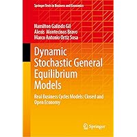 Dynamic Stochastic General Equilibrium Models: Real Business Cycles Models: Closed and Open Economy (Springer Texts in Business and Economics)