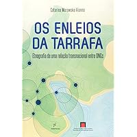 Enleios da Tarrafa, Os: Etnografia de uma Relacao Transnacional Entre Ongs