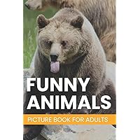 Funny Animals picture book for adults. Made for adults with Dementia and Alzheimers.: Gift Book for Alzheimer's Patients and dementia Patients. Pocket ... and relaxing memory activity book for adult Funny Animals picture book for adults. Made for adults with Dementia and Alzheimers.: Gift Book for Alzheimer's Patients and dementia Patients. Pocket ... and relaxing memory activity book for adult Paperback