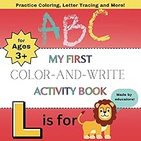 ABC- My First Color-And-Write Activity Book: Educational Coloring Book Practicing Sound Recognition, Letter Tracing and More! (Ages 3+) (My First ... For Practicing Numbers, Letters and More!)