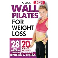 Quick Wall Pilates for Weight Loss: 28 Days of Challenges to Gain Strength and Flexibility in Under 20 Minutes (Ben.Nut) Quick Wall Pilates for Weight Loss: 28 Days of Challenges to Gain Strength and Flexibility in Under 20 Minutes (Ben.Nut) Paperback Kindle