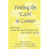 Finding the Can in Cancer Finding the Can in Cancer Paperback