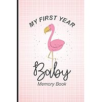 My First Year Baby Memory Book: Newborn Baby Daily Log Book, Memory Keepsake Journal, Breastfeeding & Diaper Change Activity Tracker, Notebook For Parents, Moms, Dads