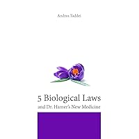 The 5 Biological Laws and Dr. Hamer’s New Medicine (5 Biological Laws and New Germanic Medicine) The 5 Biological Laws and Dr. Hamer’s New Medicine (5 Biological Laws and New Germanic Medicine) Paperback