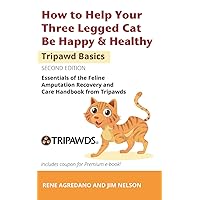 How to Help Your Three Legged Cat Be Happy & Healthy: Essentials of the Feline Amputation Recovery and Care Handbook from Tripawds (Tripawd Basics) How to Help Your Three Legged Cat Be Happy & Healthy: Essentials of the Feline Amputation Recovery and Care Handbook from Tripawds (Tripawd Basics) Paperback Kindle