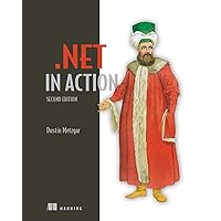 .NET in Action, Second Edition .NET in Action, Second Edition Paperback