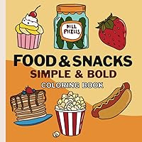 FOOD & SNACKS: Simple and Bold Coloring Book Design for Kids and Adults