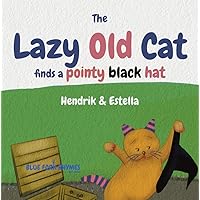 The Lazy Old Cat finds a pointy black hat: A dancing rhyming storybook (easy reading - short story) (Blue Fork Rhymes)