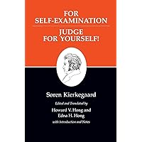 For Self-Examination/Judge for Yourselves : Kierkegaard's Writings, Vol 21 (Kierkegaard's Writings, 32) For Self-Examination/Judge for Yourselves : Kierkegaard's Writings, Vol 21 (Kierkegaard's Writings, 32) Paperback Kindle Hardcover