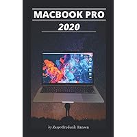 MACBOOK PRO 2020: A Simplified Step By Step Guide On How To Use The New MacBook Pro 2020 With Examples, Tricks, Tips and shortcut. MACBOOK PRO 2020: A Simplified Step By Step Guide On How To Use The New MacBook Pro 2020 With Examples, Tricks, Tips and shortcut. Kindle Paperback