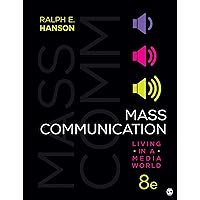 Mass Communication: Living in a Media World Mass Communication: Living in a Media World Paperback eTextbook Loose Leaf