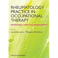 Rheumatology Practice in Occupational Therapy: Promoting Lifestyle Management Rheumatology Practice in Occupational Therapy: Promoting Lifestyle Management Kindle Paperback