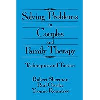 Solving Problems In Couples And Family Therapy Solving Problems In Couples And Family Therapy Paperback Kindle Hardcover