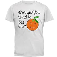 Fruit Orange You Glad to See Me aren't Mens T Shirt White 2XL