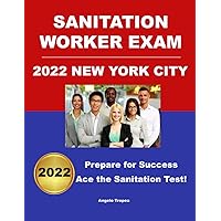 Sanitation Worker Exam 2022 New York City: Prepare for Success! Sanitation Worker Exam 2022 New York City: Prepare for Success! Paperback Kindle Spiral-bound