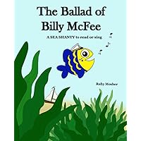 The Ballad of Billy McFee: A sea shanty to read or sing. The Ballad of Billy McFee: A sea shanty to read or sing. Paperback Kindle
