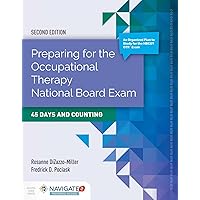 Preparing for the Occupational Therapy National Board Exam: 45 Days and Counting: 45 Days and Counting Preparing for the Occupational Therapy National Board Exam: 45 Days and Counting: 45 Days and Counting Paperback Kindle