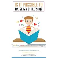 Is It Possible To Raise My Child’s IQ? (Kidbizo Book 1088)