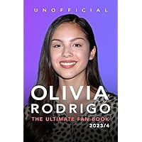 Olivia Rodrigo: The Ultimate Fan Book 2023/4: 100+ Olivia Rodrigo Facts, Photos, Quiz & More Olivia Rodrigo: The Ultimate Fan Book 2023/4: 100+ Olivia Rodrigo Facts, Photos, Quiz & More Paperback