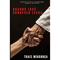 Quando José Conheceu Jesus (Portuguese Edition) Quando José Conheceu Jesus (Portuguese Edition) Kindle Hardcover Paperback