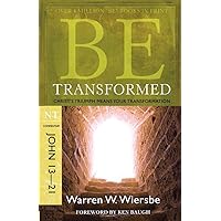 Be Transformed (John 13-21): Christ's Triumph Means Your Transformation (The BE Series Commentary) Be Transformed (John 13-21): Christ's Triumph Means Your Transformation (The BE Series Commentary) Paperback Kindle
