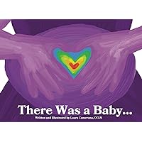 There was a Baby...: A Book for Siblings After a Miscarriage, Stillbirth, or Infant Death There was a Baby...: A Book for Siblings After a Miscarriage, Stillbirth, or Infant Death Paperback Kindle