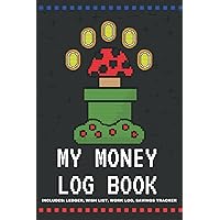 My Money Log Book: A journal to help your child keep track of their allowance, write down their expenses ledger sheets, savings tracker and tracking their jobs.. My Money Log Book: A journal to help your child keep track of their allowance, write down their expenses ledger sheets, savings tracker and tracking their jobs.. Paperback