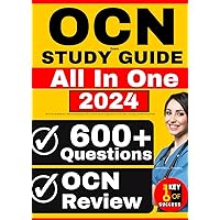 OCN Exam Study Guide: All-in-One OCN Review + 600 Test Questions with In-Depth Answer Explanations for the ONCC Oncology Certified Nurse Exam