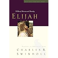 Elijah: A Man of Heroism and Humility (5) (Great Lives Series) Elijah: A Man of Heroism and Humility (5) (Great Lives Series) Paperback Audible Audiobook Kindle Hardcover Audio CD