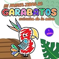 Mi primer libro de garabatos: Animales de la selva 1 año+, 100 dibujos para bebés a partir de 1 año, libro para colorear adorables y divertidos animales de la selva (Spanish Edition)