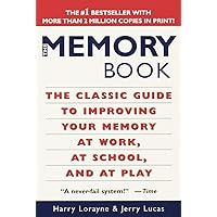 The Memory Book: The Classic Guide to Improving Your Memory at Work, at School, and at Play The Memory Book: The Classic Guide to Improving Your Memory at Work, at School, and at Play Paperback Kindle Hardcover Mass Market Paperback