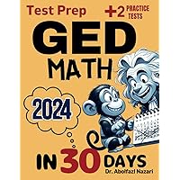 GED Math Test Prep in 30 Days: Complete study Guide and Test Tutor for GED Mathematics. The Ultimate Book for Beginners and Pros + two Practice Tests ... Workbooks, Study Guides, and Practice Tests.) GED Math Test Prep in 30 Days: Complete study Guide and Test Tutor for GED Mathematics. The Ultimate Book for Beginners and Pros + two Practice Tests ... Workbooks, Study Guides, and Practice Tests.) Paperback Kindle