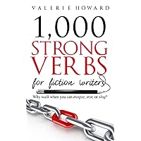 Strong Verbs for Fiction Writers (Indie Author Resources) Strong Verbs for Fiction Writers (Indie Author Resources) Paperback Kindle