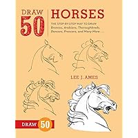 Draw 50 Horses: The Step-by-Step Way to Draw Broncos, Arabians, Thoroughbreds, Dancers, Prancers, and Many More... Draw 50 Horses: The Step-by-Step Way to Draw Broncos, Arabians, Thoroughbreds, Dancers, Prancers, and Many More... Paperback Kindle Spiral-bound
